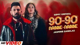 90 - 90 Nabbe Nabbe - Gippy Grewal & Jasmine Sandlas | Sargun Mehta | Roopi Gill | New Song 2024