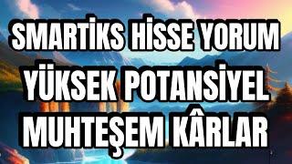 SMARTİKS HİSSE ANALİZ YÜKSEK NET DÖNEM KARI ŞİRKET SMARTİKS HİSSE YORUM