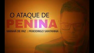 O ATAQUE DE PENINA | MANHÃ DE PAZ | PR.RODRIGO SANTANNA