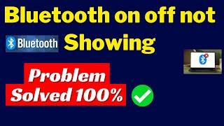 Bluetooth on off button missing Windows 10, 11- Bluetooth Not Showing In Device Manager | solved100%