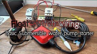 Float Switch connection/ Submersible pump basic starter.