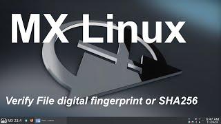 MX Linux - Verify File digital fingerprint or SHA256.