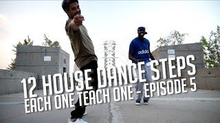 12 House Dance Steps | Each One Teach One (Episode 5) 