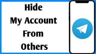 How To Hide My Telegram Account From Others