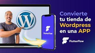 !HAZLO YA¡  Convierte tu tienda de Wordpress en una APP con FlutterFlow