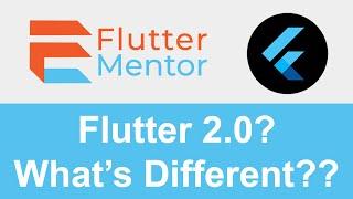 Flutter 2.0 Update - What This Upgrade Has Changed & What's New