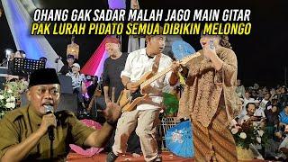 OHANG GAK SADAR MALAH JAGO MAIN GITAR | PAK LURAH PIDATO SEMUA DIBIKIN MELONGO