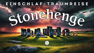 Geführte Traumreise zum schnellen Einschlafen: Stonehenge im Regen, geheimnisvoll & zauberhaft!