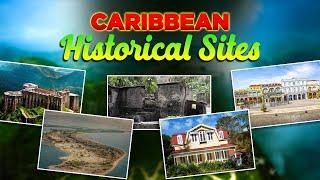5 Historical Caribbean Sites You MUST Visit in 2022!!!