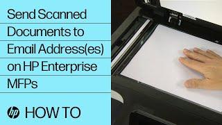 Sending Scanned Documents to Email Address(es) on HP Enterprise MFPs | HP Printers | HP Support
