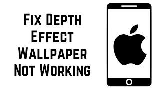 How to Fix Depth Effect Wallpaper Not Working on iOS 16 iPhone