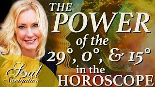 The POWER of the 29th, 0, and 15th Degree in the Horoscope!