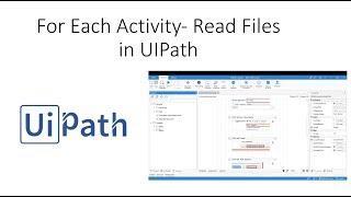 RPA Tutorial For Beginners 6 - For Each Activity in UiPath and Read Multiple Files in UiPath