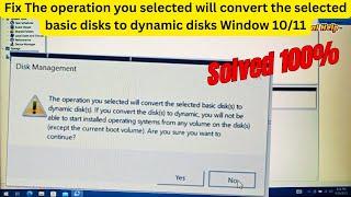 Fix error The operation you selected will convert the selected basic disks to dynamic disk Window 10