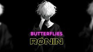 RØNIN - butterflies (slowed + reverb)