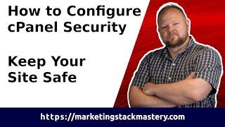 How to Configure cPanel Security - Keep Your  Site Safe