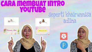 CARA MEMBUAT INTRO YOUTUBE SEPERTI KHAIRUNNISA ADLINA TERBARU 2020|| KINEMASTER