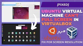 How To Make Ubuntu Full Screen In VirtualBox | Fix Screen resolution in Ubuntu 2023