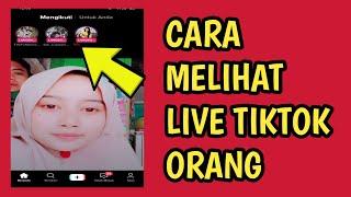 CARA MELIHAT LIVE DI TIKTOK