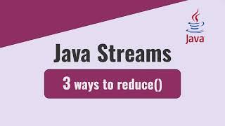 Java Streams - 3 ways to reduce