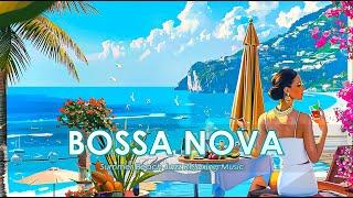 Happy Summer Morning & Bossa Nova Beach Vibe ~ Summer Jazz Bossa Nova Music to Relief Your Stress