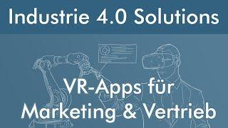 Virtual Reality (VR) Apps für Marketing und Vertrieb | Industrie 4.0 Solutions