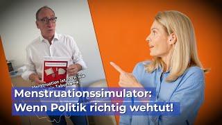 Menstruationssimulator: Wenn Politik richtig wehtut!