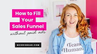 9 Ways to fill your Sales Funnel for Free!