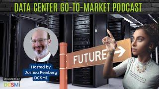 The FUTURE of Data Center Sales and Marketing is Here! | Data Center Go-to-Market Podcast