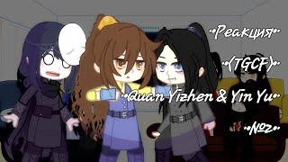 Реакция ⟨Благославение небожителей⟩ ⟨TGCF⟩|Quan Yizhen & Yin Yu|Цюань Ичжень & Инь Юй| 2 часть