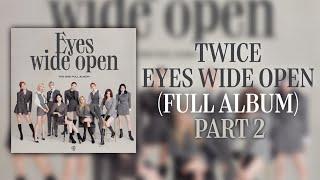 TWICE - Eyes Wide Open (Full Album) Part 2/3