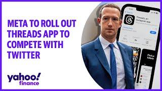 Meta to roll out Threads app to compete with Twitter