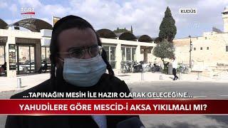 Yahudilere Göre Mescid-i Aksa Yıkılmalı Mı?