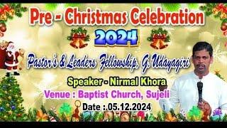 Pre-Christmas Celebration at Sujeli Baptist Church//Message by Br Nirmal Khora//