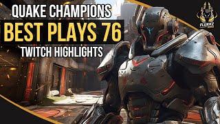 QUAKE CHAMPIONS BEST PLAYS 76 (TWITCH HIGHLIGHTS)