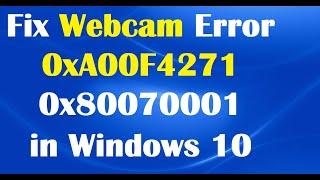 How To Fix Webcam Error Code 0xA00F4271 / 0x80070001 in Windows 10 [2 Fixes]