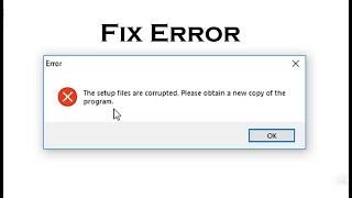 Fix error "The setup files are corrupted. Please obtain a new copy of the program."