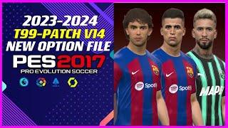 PES 2017 | NEW OPTION FILE 23-2024 T99 PATCH V14 | 9/4/23 | PC