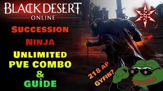 BDO |  Succession Ninja | Unlimited PVE Combo | All End Game Spot Test! | 2024!