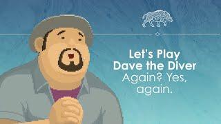 Let's Play more Dave the Diver!