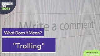 What Does "Trolling" Mean?