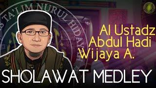 Sholawat Medley || Al Ustadz Abdul Hadi Wijaya A.