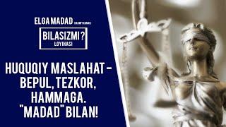 HUQUQIY MASLAHAT- BEPUL, TEZKOR, HAMMAGA. "MADAD" BILAN! - ELGA MADAD rasmiy kanali