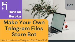 Make Your Own Telegram Files Store Bot | Discovery Projects