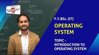 B.Sc.(IT) Sem I -  Operating System Lecture @ Vidyalankar