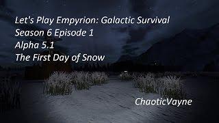 Let's Play Empyrion: Galactic Survival - Season 6 Episode 1 - Alpha 5.1 - First Day of Snow