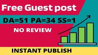 free guest posting site 2021|DA=51 PA=34 &SS=1|Instant publish and index