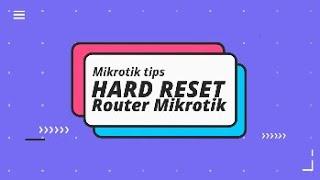 Cara reset router mikrotik hAP lite series - 100% berhasil!!