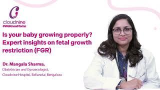 Expert Insights on Fetal Growth Restriction(FGR) | Dr. Mangala Sharma | Cloudnine Hospital