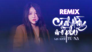 Cành Hồng Mờ Phai Remix - Tú Na | Thương Thay Phận Hồng Nhan.. Nhạc Hot TikTok